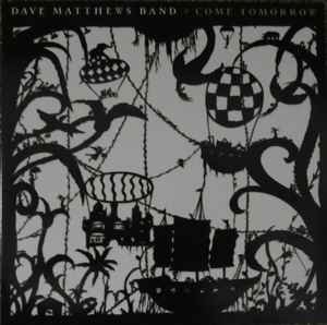 Dave Matthews Band Come Tomorrow vinyl front cover