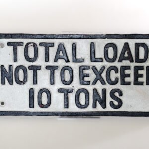 LOT025 cast iron Total Load Not To Exceed 10 Tons sign front view